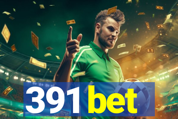 391 bet